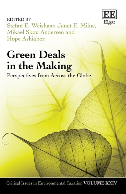 Cover for Stefan E. Weishaar · Green Deals in the Making: Perspectives from Across the Globe - Critical Issues in Environmental Taxation series (Inbunden Bok) (2022)