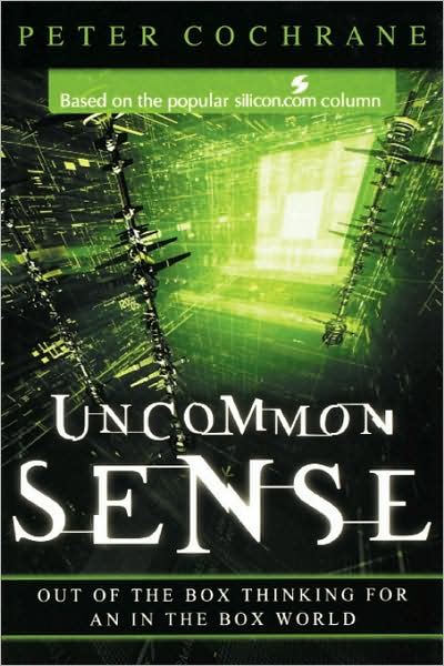 Cover for Cochrane, Peter (ConceptLabs) · Uncommon Sense: Out of the Box Thinking for An In the Box World (Paperback Book) (2004)