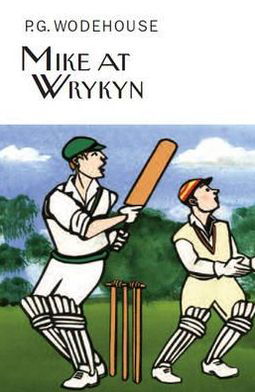 Cover for P.G. Wodehouse · Mike at Wrykyn - Everyman's Library P G WODEHOUSE (Hardcover bog) (2011)