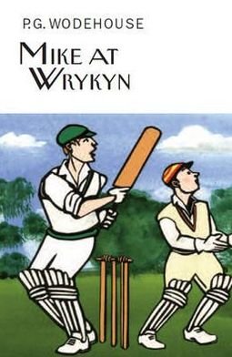 Cover for P.G. Wodehouse · Mike at Wrykyn - Everyman's Library P G WODEHOUSE (Hardcover Book) (2011)