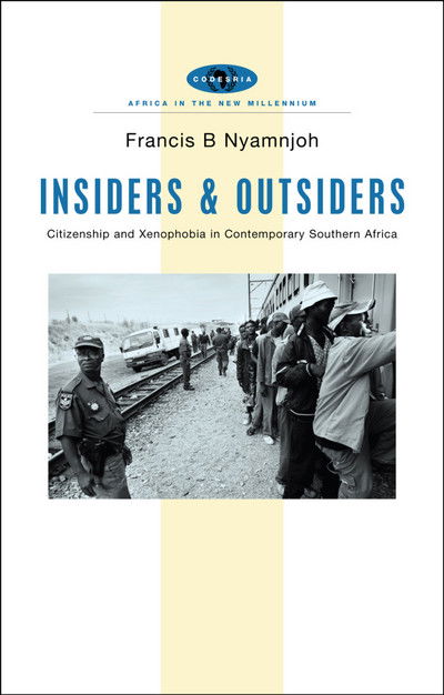 Cover for Francis B. Nyamnjoh · Insiders and Outsiders: Citizenship and Xenophobia in Contemporary Southern Africa - Africa in the New Millennium (Paperback Book) (2006)