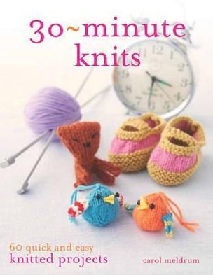 Cover for Carol Meldrum · 30-Minute Knits (Pocketbok) (2012)