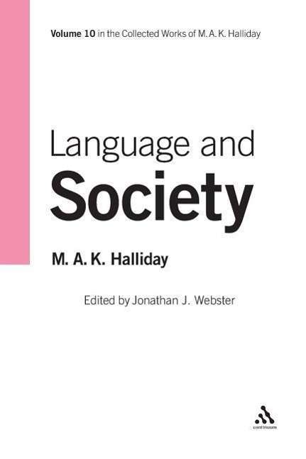 Cover for Halliday, M.A.K. (University of Sydney, Australia) · Language and Society: Volume 10 - Collected Works of M.A.K. Halliday (Paperback Book) (2009)