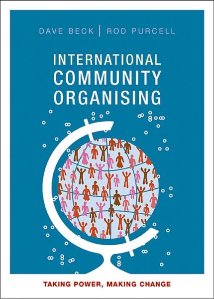 Cover for Dave Beck · International Community Organising: Taking Power, Making Change (Hardcover Book) (2013)