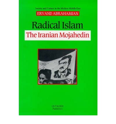 Cover for Ervand Abrahamian · Radical Islam: Iranian Mojahedin - Society &amp; Culture in the Modern Middle East (Innbunden bok) (1989)
