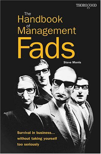 Handbook of Management Fads - Steve Morris - Books - Thorogood - 9781854180773 - November 30, 2000