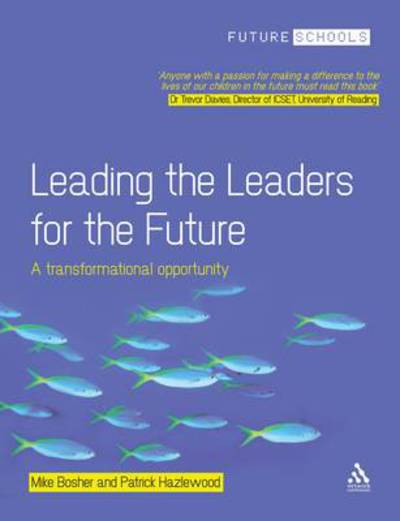 Cover for Dr Michael Bosher · Leading the Leaders for the Future: A transformational opportunity - Future Schools (Paperback Book) (2009)