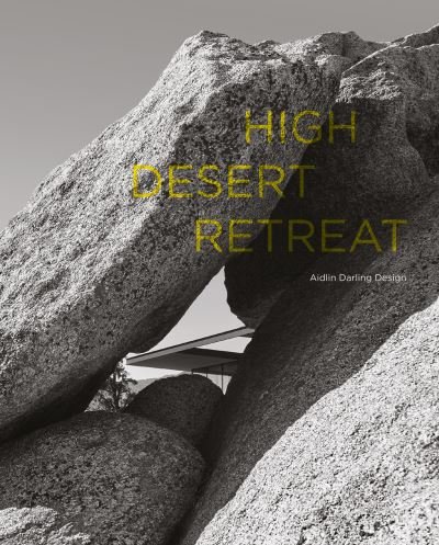 Cover for Aidlin Darling Design · High Desert Retreat: Aidlin Darling Design (Hardcover Book) (2023)