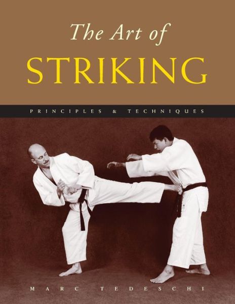 Cover for Marc Tedeschi · The Art of Striking: Principles &amp; Techniques (Paperback Book) (2015)