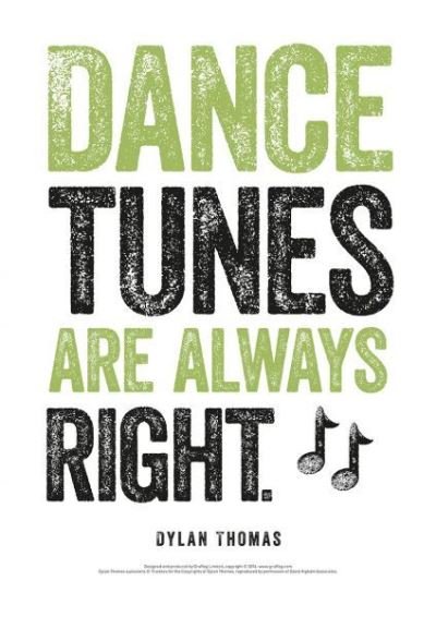 Dylan Thomas Print: Dance Tunes Are Always Right - Dylan Thomas - Merchandise - Graffeg Limited - 9781910862773 - June 28, 2016