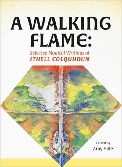 Cover for Ithell Colquhoun · A Walking Flame: Selected Magical Writings of Ithell Colquhoun (Paperback Book) (2024)