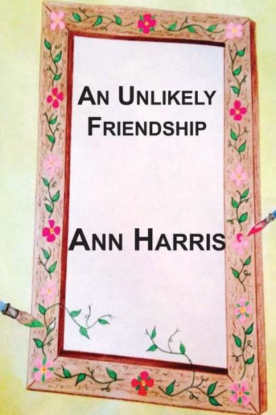 Cover for Ann Harris · An Unlikely Friendship (Pocketbok) (2015)