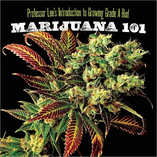 Cover for Professor Lee · Marijuana 101: Professor Lee's Introduction to Growing Grade A Bud (Paperback Book) (2011)