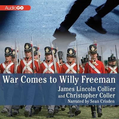 Cover for Christopher Collier · War Comes to Willy Freeman (Arabus Family Saga) (Audiobook (CD)) (2013)