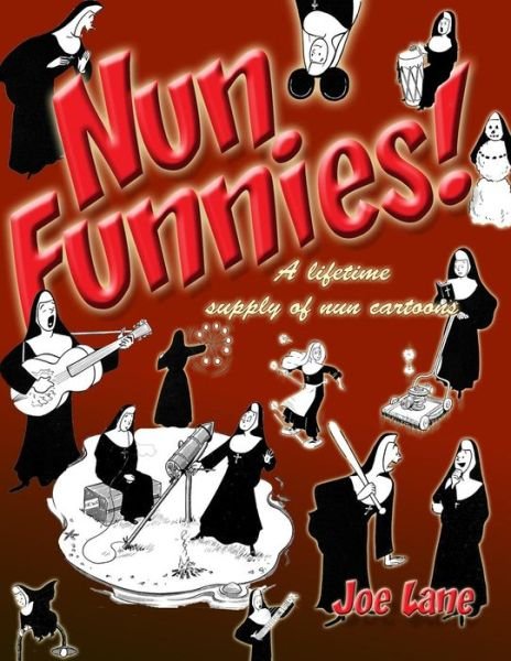 Nun Funnies! - Joe Lane - Books - About Comics - 9781936404773 - April 1, 2018