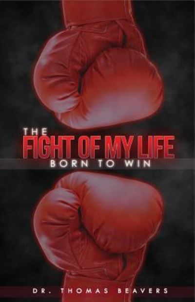 Cover for Thomas Beavers · The Fight of My Life (Paperback Book) (2018)