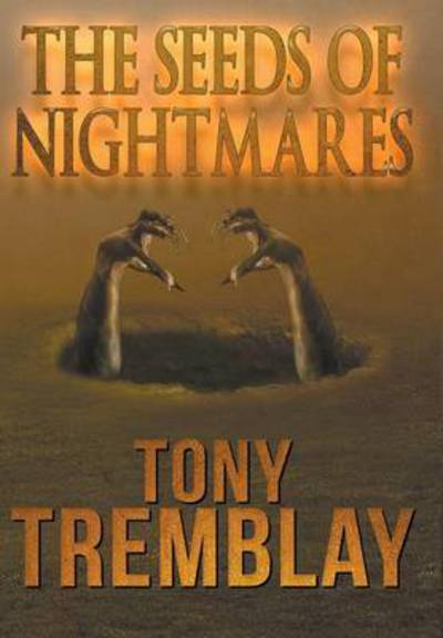 Cover for Tony Tremblay · The Seeds of Nightmares (Hardcover Book) (2016)