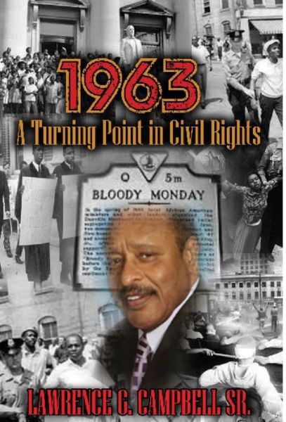 Cover for Campbell, Lawrence G, Sr · 1963: A Turning Point in Civil Rights (Hardcover Book) (2019)