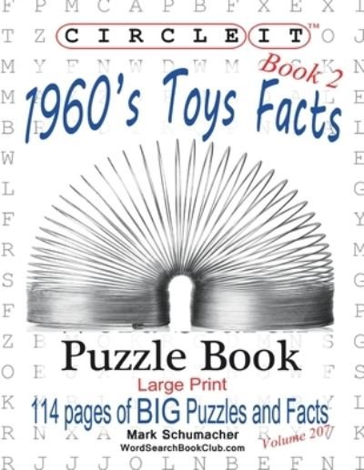 Cover for Lowry Global Media LLC · Circle It, 1960s Toys Facts, Book 2, Word Search, Puzzle Book (Taschenbuch) [Large type / large print edition] (2020)