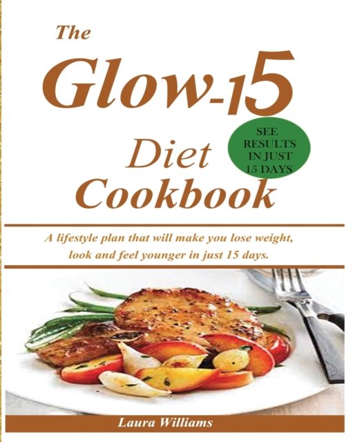Cover for Laura Williams · The Glow-15 Diet Cookbook (Paperback Book) (2020)