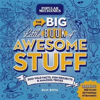 Cover for Dan Bova · Popular Mechanics The Big Little Book of Awesome Stuff: 300 Wild Facts, Fun Projects &amp; Amazing Tricks (Hardcover Book) (2023)