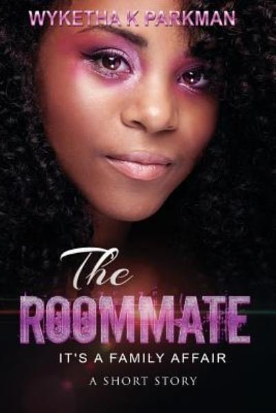 Cover for Wyketha K Parkman · The Roommate (Taschenbuch) (2017)