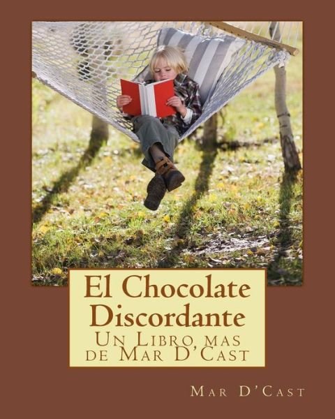 Cover for Mar D'Cast · El Chocolate Discordante (Pocketbok) (2017)