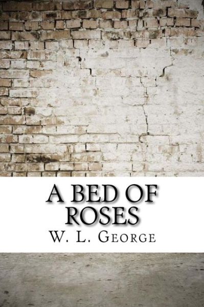 Cover for W. L. George · A Bed of Roses (Paperback Book) (2017)