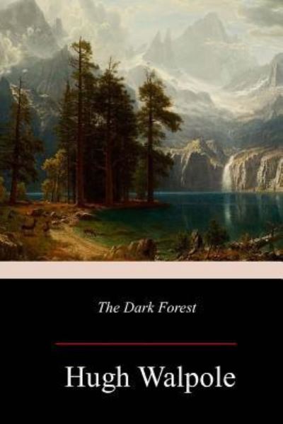 Cover for Hugh Walpole · The Dark Forest (Taschenbuch) (2017)