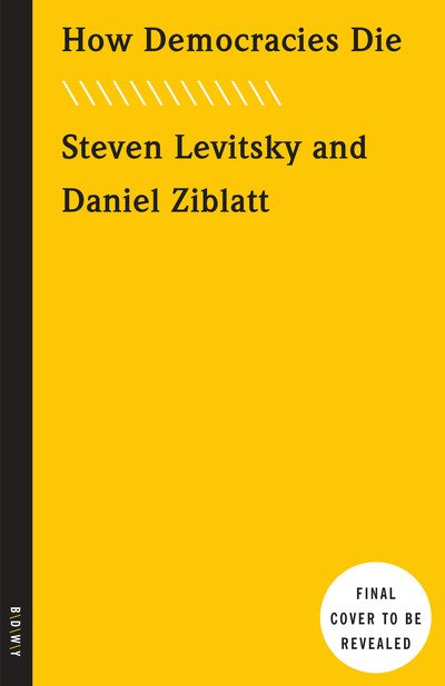 Cover for Steven Levitsky · How Democracies Die (Paperback Bog) (2019)