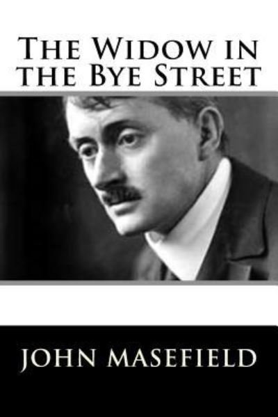 Cover for John Masefield · The Widow in the Bye Street (Paperback Book) (2018)