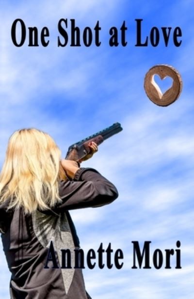 Cover for Annette Mori · One Shot at Love (Paperback Book) (2020)