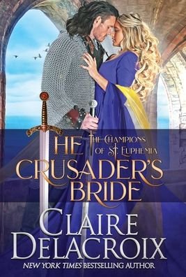 Cover for Claire Delacroix · The Crusader's Bride (Hardcover bog) (2020)