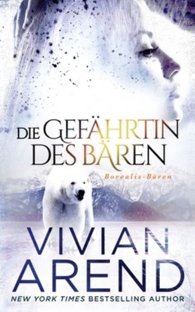 Cover for Vivian Arend · Die Gefahrtin des Baren (Borealis-Baren, Buch 3) (Paperback Book) (2021)