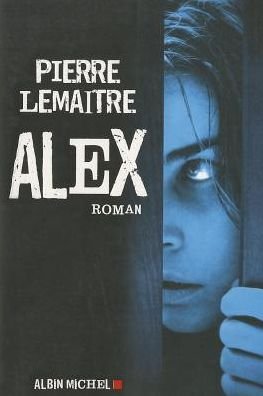 Cover for Pierre Lemaitre · Alex (Romans, Nouvelles, Recits (Domaine Francais)) (Taschenbuch) [French edition] (2011)