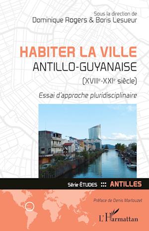 Cover for Boris Lesueur · Habiter la ville antillo-guyanaise (XVIIIe-XXIe siècle) (Paperback Book) (2020)
