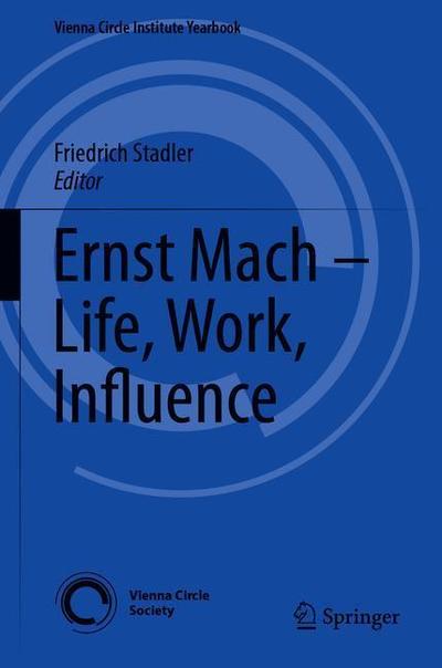 Cover for Ernst Mach – Life, Work, Influence - Vienna Circle Institute Yearbook (Hardcover Book) [2019 edition] (2019)