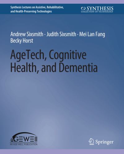 Cover for Andrew Sixsmith · AgeTech, Cognitive Health, and Dementia - Synthesis Lectures on Technology and Health (Paperback Book) (2020)