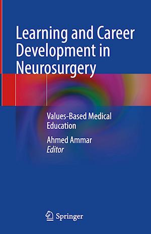 Cover for Learning and Career Development in Neurosurgery: Values-Based Medical Education (Hardcover Book) [2022 edition] (2022)