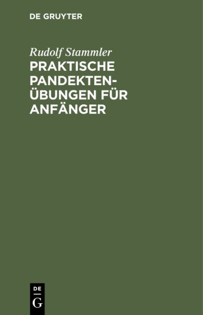 Cover for Rudolf Stammler · Praktische Pandektenbungen Fr Anfnger (N/A) (1901)