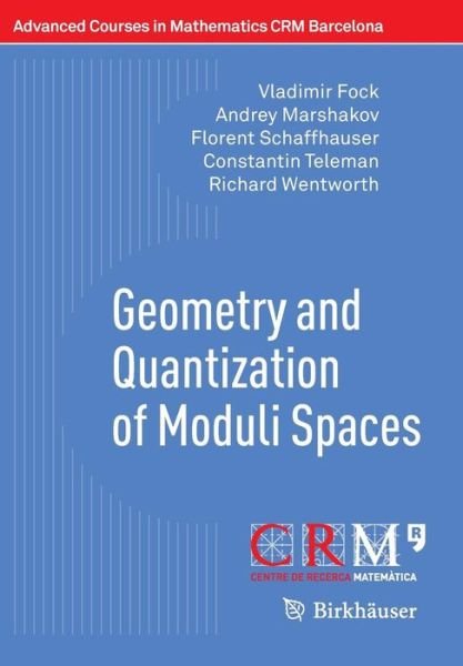 Cover for Vladimir Fock · Geometry and Quantization of Moduli Spaces - Advanced Courses in Mathematics - CRM Barcelona (Paperback Book) [1st ed. 2016 edition] (2017)