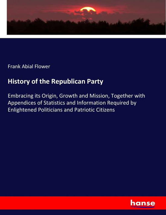 Cover for Flower · History of the Republican Party (Book) (2017)