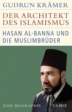 Cover for Gudrun Krämer · Der Architekt des Islamismus (Hardcover Book) (2022)