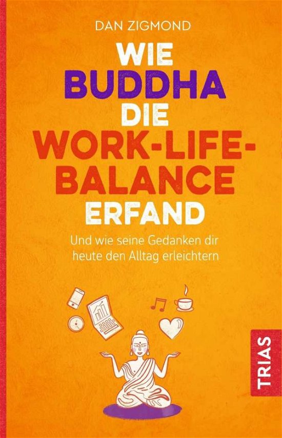 Cover for Zigmond · Wie Buddha die Work-Life-Balanc (Buch)