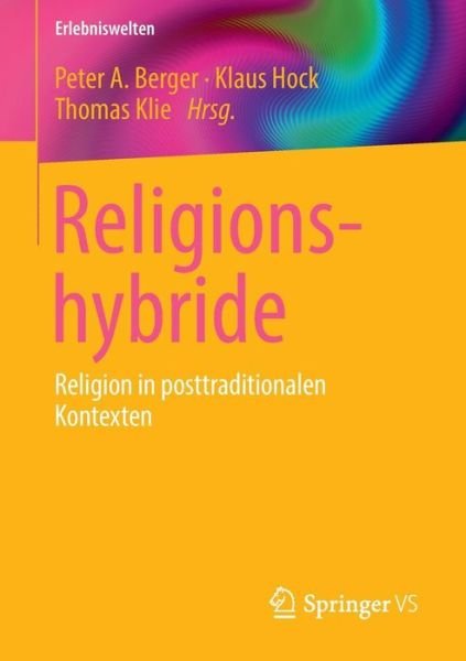 Cover for Peter a Berger · Religionshybride: Religion in Posttraditionalen Kontexten - Erlebniswelten (Taschenbuch) [2013 edition] (2013)