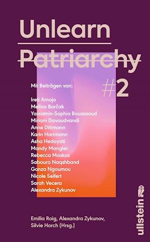 Roig, Emilia; Zykunov, Alexandra; Horch, Silvie (hrsg.) · Unlearn Patriarchy 2 (Book)