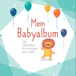 Mein Babyalbum - Die schönsten Erinnerungen ans 1. Jahr.  (blau) - Naumann & Göbel Verlagsg. - Books - Naumann & Göbel Verlagsg. - 9783625188773 - March 26, 2022