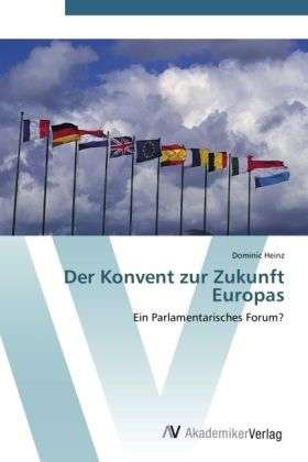 Cover for Heinz · Der Konvent zur Zukunft Europas (Buch) (2012)