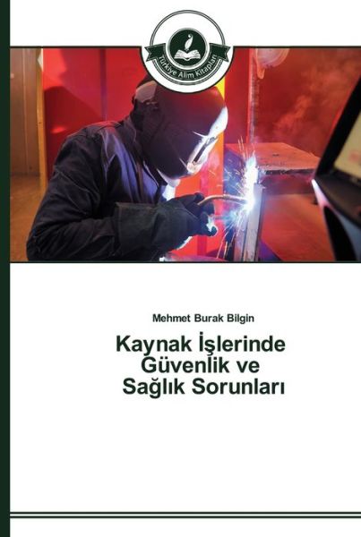 Cover for Bilgin · Kaynak   lerinde Güvenlik ve Sa (Book) (2014)