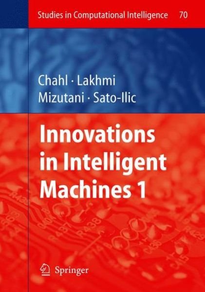Cover for Javaan Singh Chahl · Innovations in Intelligent Machines - 1 - Studies in Computational Intelligence (Paperback Bog) [Softcover reprint of hardcover 1st ed. 2007 edition] (2010)